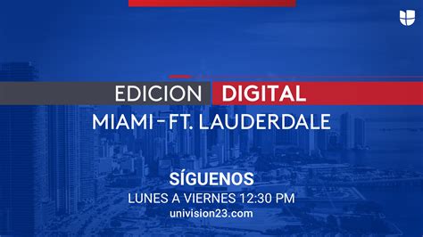 Noticias 23 A Lass 12 30 PM Miami Univision