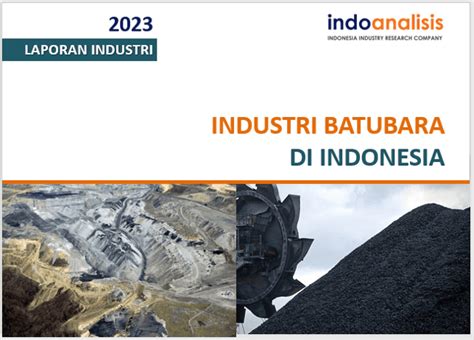 Laporan Industri Batubara Di Indonesia Indoanalisis