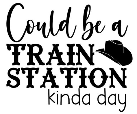 Could Be A Train Station Kinda Day SVG Dutton Train Station Train