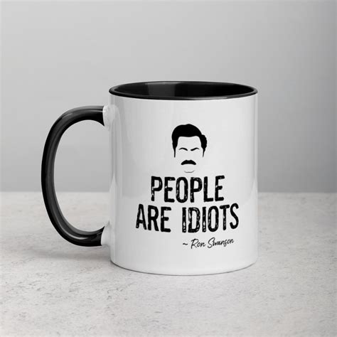 Ron Swanson People Are Idiots Coffee Mug With Color Inside Etsy