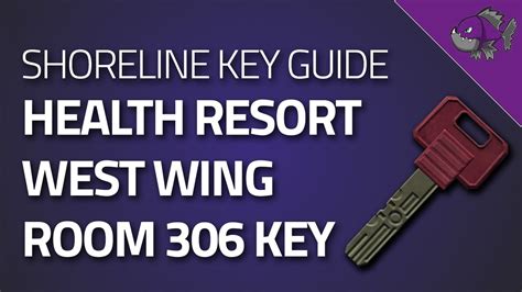 Health Resort West Wing Room 306 Key Key Guide Escape From Tarkov