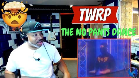 TWRP The No Pants Dance Feat Ninja Sex Party Producer Reaction YouTube