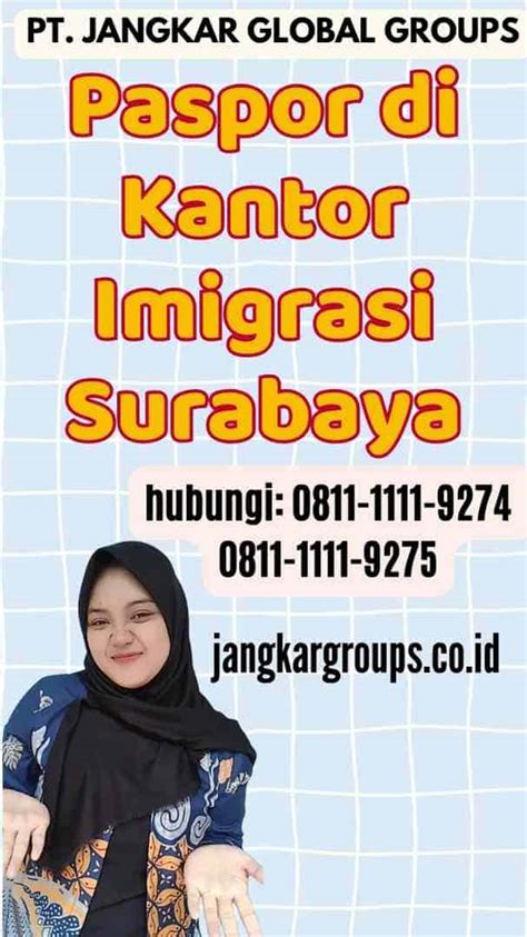 Paspor Di Kantor Imigrasi Surabaya Jangkar Global Groups