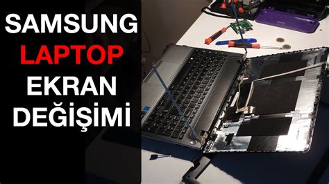 Samsung Marka Laptop Ekran Değişimi How to replace laptop screen