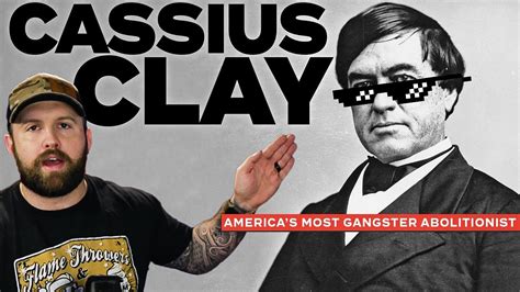 The Most Gangster Politician Ever Cassius Marcellus Clay Youtube