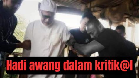 Ya Allah SELEPAS SOLAT SUBUH TADI Hadi Awang Kritikal YouTube