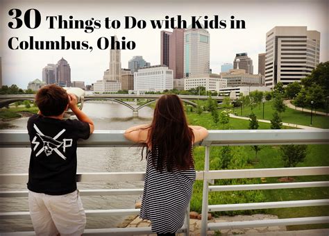 30 Amazing Things To Do With Kids In Columbus Ohio