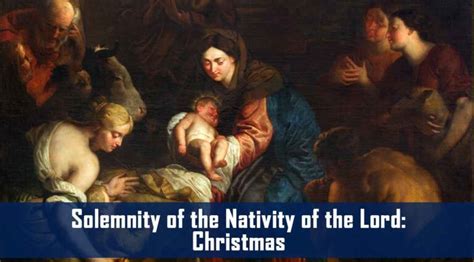 Solemnity Of The Nativity Of The Lord Christmas Catholic San Jose