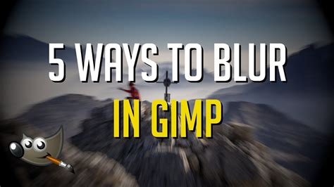 5 Best Ways To Blur Images In Gimp Tutorial For Beginners Youtube