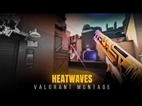 HEAT WAVE VALORANT MONTAGE YouTube