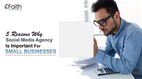 Ppt 5 Reasons Why Social Media Agency Is Important For Small