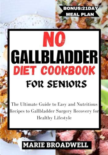 No Gallbladder Diet Cookbook For Seniors The Ultimate Guide To Easy