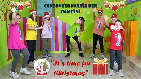 Canzone Di Natale Per Bambini Della Primaria E Dell Infanzia It S Time