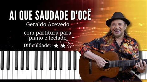 Ai que saudade d ocê Geraldo Azevedo partitura para piano e