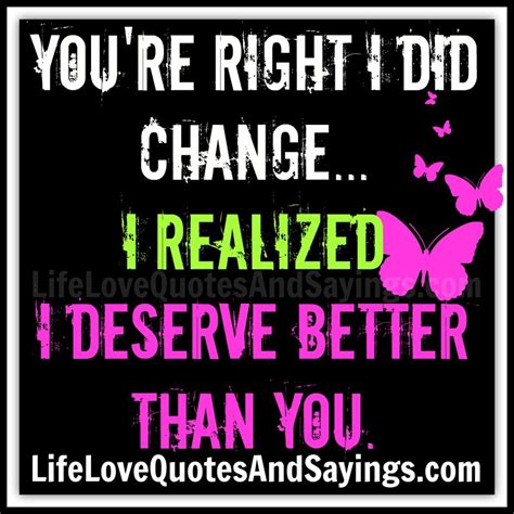 Realizing I Deserve Better Quotes Quotesgram