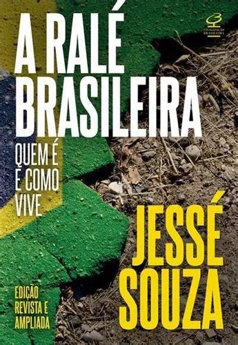 A Rale Brasileira Quem E E Como Vive Ed De Jesse Souza