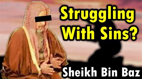 Struggling With Sins Sheikh Bin Baz Youtube