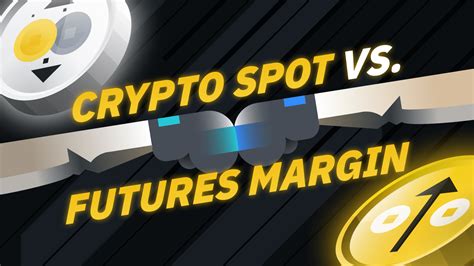 Crypto Spot Trading Vs Margin Trading Whats The Difference