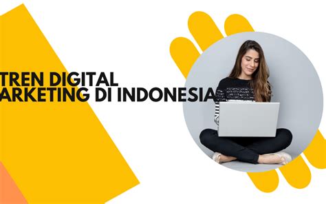 9 Tren Digital Marketing Di Indonesia