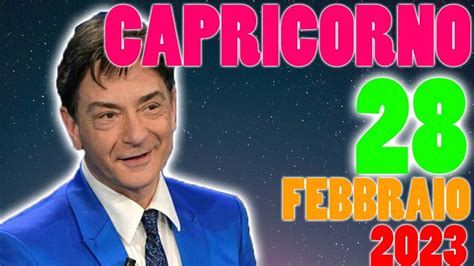 CAPRICORNO L Oroscopo Di Paolo Fox Di Oggi28 Febbraio 2023 Il Tuo