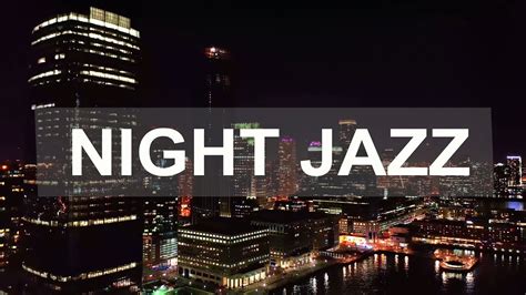 Night Time Jazz Relaxing Late Night Jazz Soothing Jazz Music For