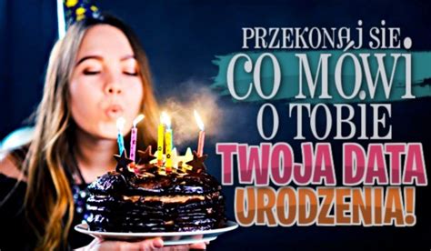 Przekonaj się co mówi o Tobie Twoja data urodzenia