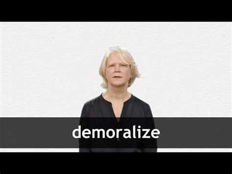 DEMORALIZE - Definition & Translations | Collins English Dictionary