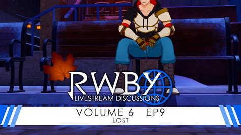 RWBY Volume 6 Chapter 9 Livestream Discussion YouTube