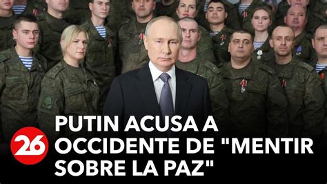 Rusia Putin Acusa A Occidente De Mentir Sobre La Paz Mientras Se