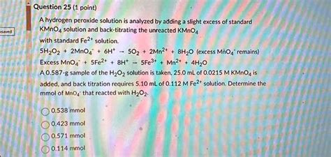 Solved A Hydrogen Peroxide Solution Is Analyzed By Adding A Slight Excess Of Standard Kmno4