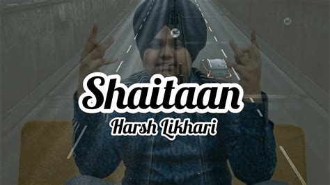 Shaitaan Harsh Likhari New Punjabi Rap Song Lyrics By Lyrics