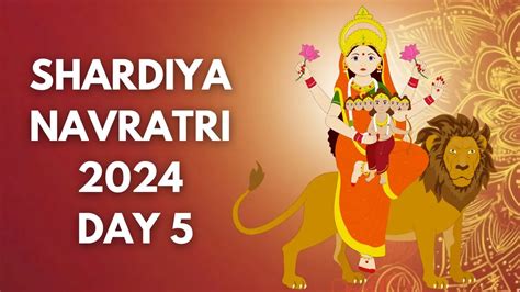 Shardiya Navratri 2024 Day 5 Check Colour Puja Vidhi Shubh Muhurat