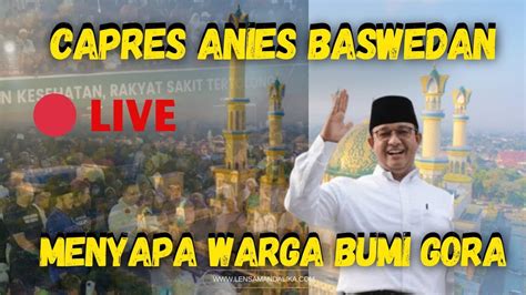 LIVE Anies Baswedan Menyapa Warga NTB YouTube