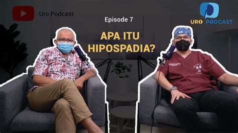 Uro Podcast Ep 7 Apa Itu Hipospadia YouTube