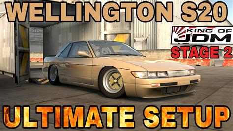 OLD Wellington S20 Ultimate Setup King Of JDM Stage 2 Nissan