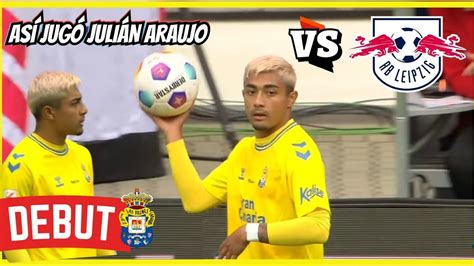 As Jug Juli N Araujo Debut Con Ud Las Palmas Vs Rb Leipzig