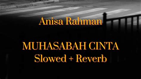 Anisa Rahman Muhasabah Cinta Slowed Reverb YouTube