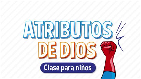 Los atributos de Dios clase para niños - Más Impulso