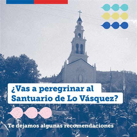 Gobierno De Chile On Twitter ¿vas Al Santuario De Lo Vásquez O