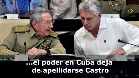 ¿quién Es Miguel Díaz Canel El Nuevo Presidente De Cuba La Nueva España