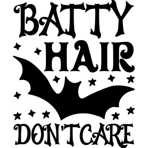 Batty Hair Dont Care Png Halloween Png Hocus Pocus Png H Inspire