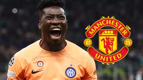 Man Utd Agree Fee For Andre Onana With Inter Milan Transfer Imminent