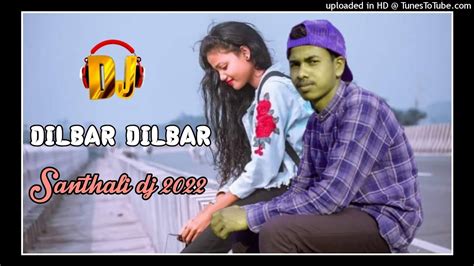 Dilbar Dilbar New Santhali Dj Song 2022 🌺🌺 Santali Dj 2022 🌺🌺 Santhali