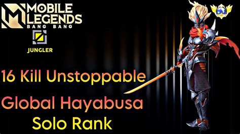 Unstoppable Kill Global Hayabusa Solo Rank Mobile Legend Youtube