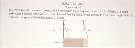 Solved 15 39 A Ballistic Pendulum Consists Of A 4kg Chegg