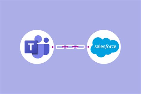 How To Integrate Microsoft Teams With Salesforce