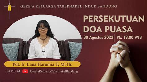 Persekutuan Doa Agustus Ngobrol Dengan Allah Pdt Ir