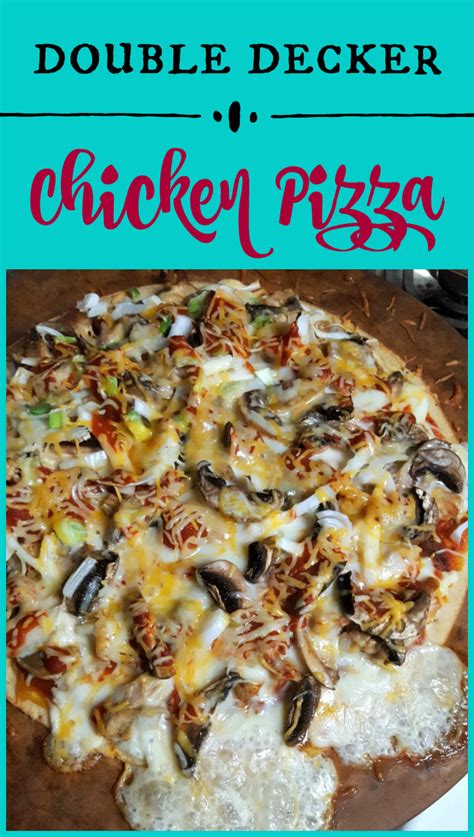 Double-Decker Chicken Pizza ~ Teadoddles | Chicken pizza, Recipes, Pizza