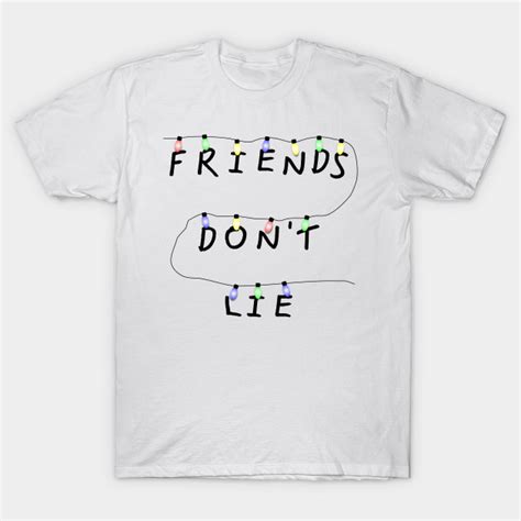 Friends Dont Lie Stranger Things T Shirt Teepublic