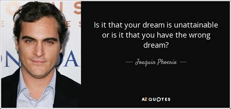 TOP 25 QUOTES BY JOAQUIN PHOENIX (of 87) | A-Z Quotes